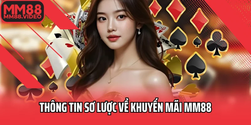 Thông tin sơ lược về khuyến mãi MM88
